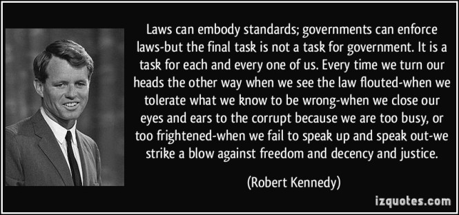 quote-laws-can-embody-standards-governments-can-enforce-laws-but-the-final-task-is-not-a-task-for-robert-kennedy-345838